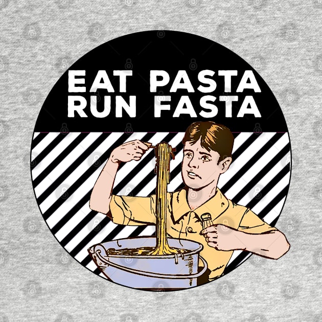 Eat Pasta Run Fasta by Marccelus
